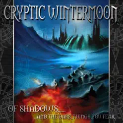 Of Shadows and the Dark Things You Fear - Cryptic Wintermoon