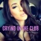 Crying in the Club (feat. Nicolette Camila) - Celicia Ariana lyrics