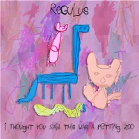 I Thought You Said This Was a Petting Zoo - Regulus