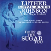 Luther 'Guitar Junior' Johnson - Time to Make Make My Getaway