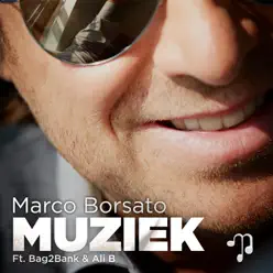 Muziek (feat. Bag2Bank & Ali B) - Single - Marco Borsato