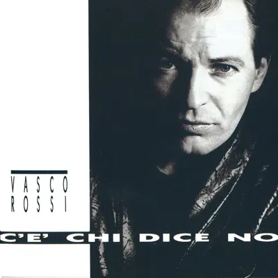 C'è chi dice no (Remastered) - Vasco Rossi