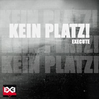 Kein Platz - Single - Execute