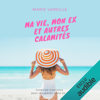 Ma vie, mon ex et autres calamités - Marie Vareille