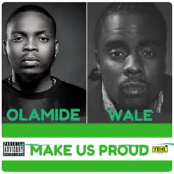 Make Us Proud (feat. Wale) - Single - Olamide Make Us Proud (feat. Wale) - Single - Olamide