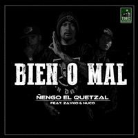 Bien O Mal (feat. Zayko & Nuco) - Single - Ñengo El Quetzal