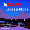 Sea Side Cafe Bossa Nova - Cafe Music BGM Channel