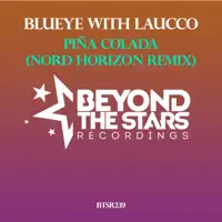Pina Colada (Nord Horizon Remix) — BluEye with Laucco