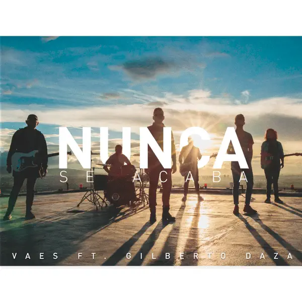 Nunca Se Acaba (feat. Gilberto Daza) — Vaes