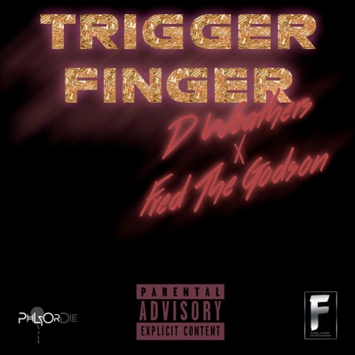 Trigger Finger (feat. Fred the Godson) - Single