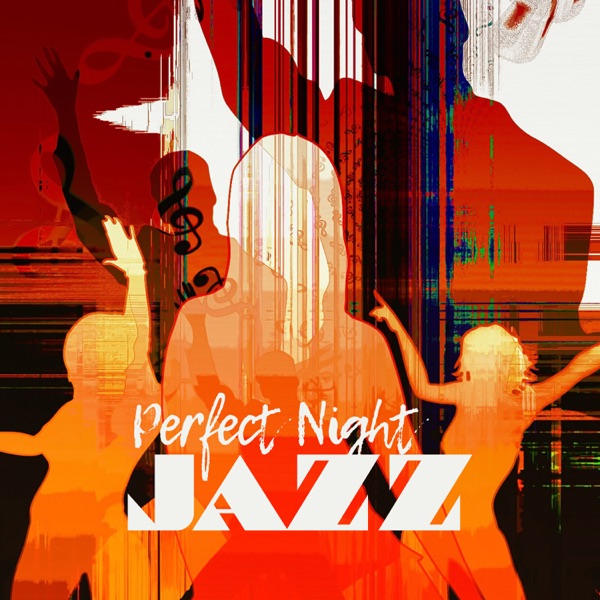 Perfect Night Jazz: Soothing Songs for Relaxation After Work Day, Close Your Eyes and Get Lost in Moody Jazz