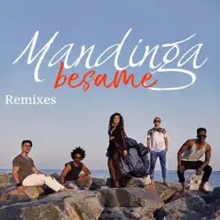 Bésame (Remixes) - EP - Mandinga Bésame (Remixes) - EP - Mandinga