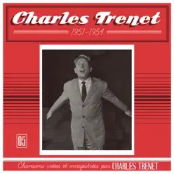 1951 - 1954 (Remasterisé en 2017) - Charles Trénet