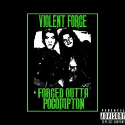 Forced Outta Pocompton (Remastered) - Violent Force