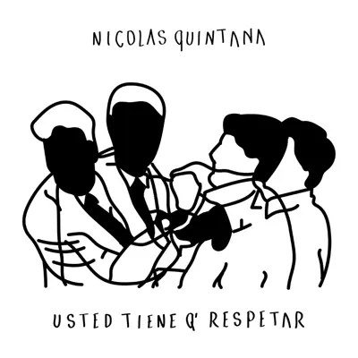 Usted Tiene Que Respetar - Nicolas Quintana