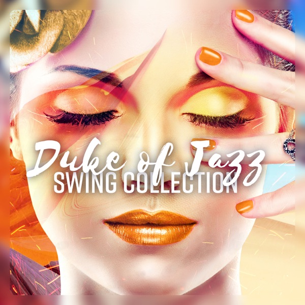 Duke of Jazz - Swing Collection: Lounge of Entertainment, Fabulous Relaxation, American Vibes