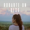 Robarte un Beso