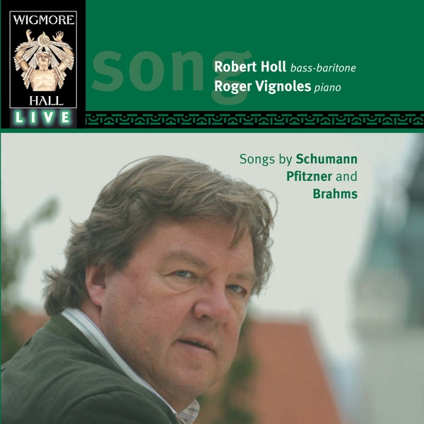 Schumann, Pfitzner & Brahms (Wigmore Hall Live)