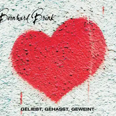 Geliebt, gehasst, geweint - Single - Bernhard Brink