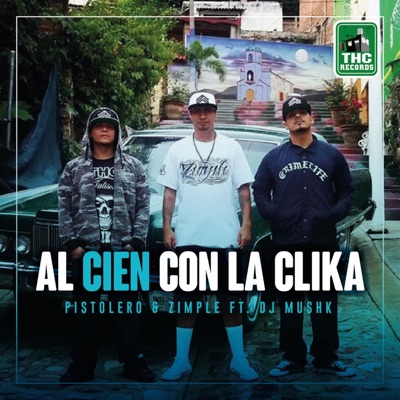 Al Cien Con la Clika (feat. Dj Mushk) - Single