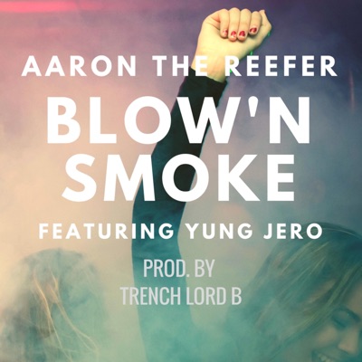 Blow'n Smoke (feat. Yung Jero) - Single