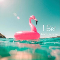 I Bet - Single - Marc Lawrence