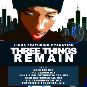 Three Things Remain (feat. Cyanation)