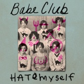 Babe Club - Hate Myself