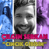 Cıncık Gibisin - Çılgın Serkan