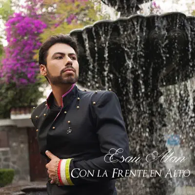Con la Frente en Alto - Single - Esaú Alan