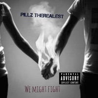 We Might Fight - Single - Pillz Therealest