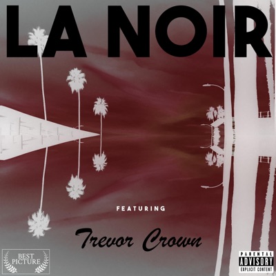 LA Noir (feat. Trevor Crown) - Single