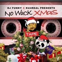 No Wack Xmas - DJ Funky & Ku4real