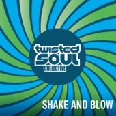 Shake and Blow (Twisted Soul Collective Rework) artwork