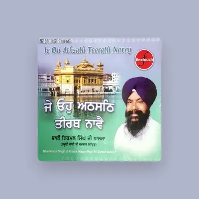 Listen to Bhai Nirmal Singh Ji Khalsa Hazuri Ragi Sri Darbar Sahib, watch music videos, read bio, see tour dates & more!
