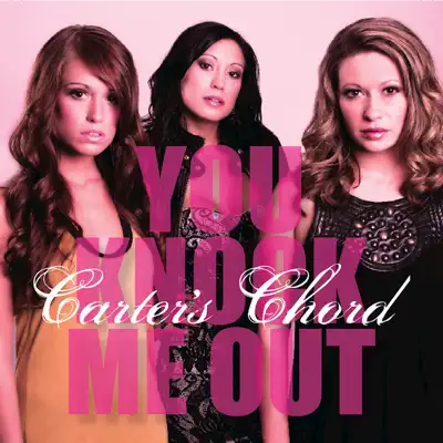 You Knock Me Out - Single - Carter's Chord