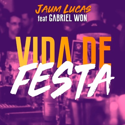 Vida de Festa (feat. Gabriel Won) - Single