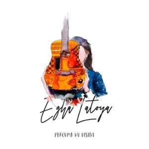 Chord Gitar Percuma Ku Disini - Egha Latoya