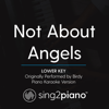 Not About Angels (Lower Key) [Originally Performed by Birdy] [Piano Karaoke Version] - Sing2Piano