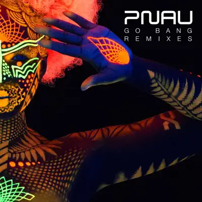 Go Bang (Remixes) - EP - PNAU