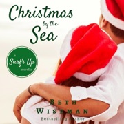 Christmas by the Sea: A Surf's Up Novella (Unabridged) - Beth Wiseman