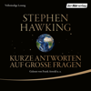 Kurze Antworten auf große Fragen - Stephen Hawking