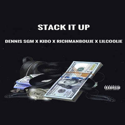 Stack It Up (feat. Dennis SGM, Kido & RichManBouje) - Single
