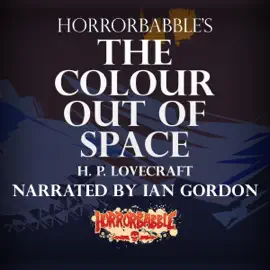 HorrorBabble's The Colour Out of Space (Unabridged)