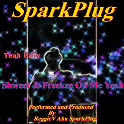 Shweet & Freekee On Me Yeah - Single