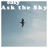 Ask the Sky