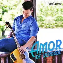 Amor de Verdade (Ao Vivo) - Single - Pablo Carneiro