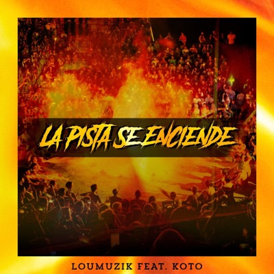 La Pista Se Enciende (feat. Koto) - Single