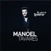 Manoel Tavares - Entre a Razão e o Coração