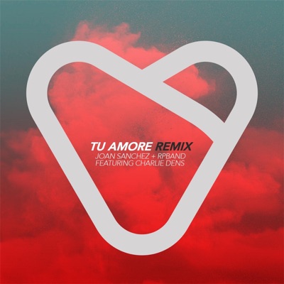 Tu Amore (Remix) [feat. Charlie Dens] - Single